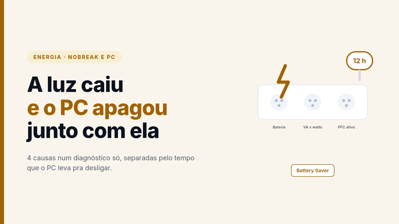 Capa com a chamada A luz caiu e o PC apagou junto com ela, sobre diagnóstico de nobreak que não segura o computador