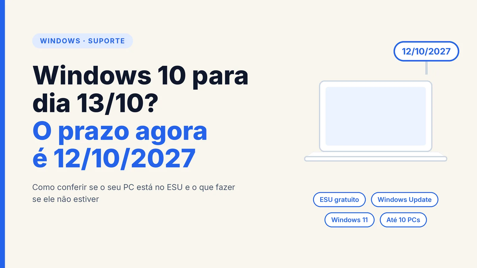 Capa com ilustração de notebook e o texto Windows 10 para dia 13/10? O prazo agora é 12/10/2027, com os rótulos ESU gratuito, Windows Update, Windows 11 e Até 10 PCs
