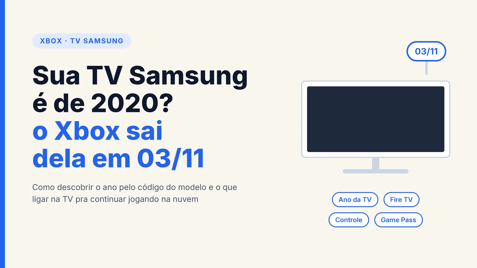 Capa com ícone de TV e o texto Sua TV Samsung é de 2020? O Xbox sai dela em 03/11, com os rótulos Ano da TV, Fire TV, Controle e Game Pass e o balão 03/11