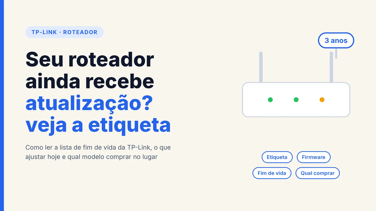 Capa com ícone de roteador e o texto Seu roteador ainda recebe atualização? Veja a etiqueta, com os rótulos Etiqueta, Firmware, Fim de vida e Qual comprar e o balão 3 anos