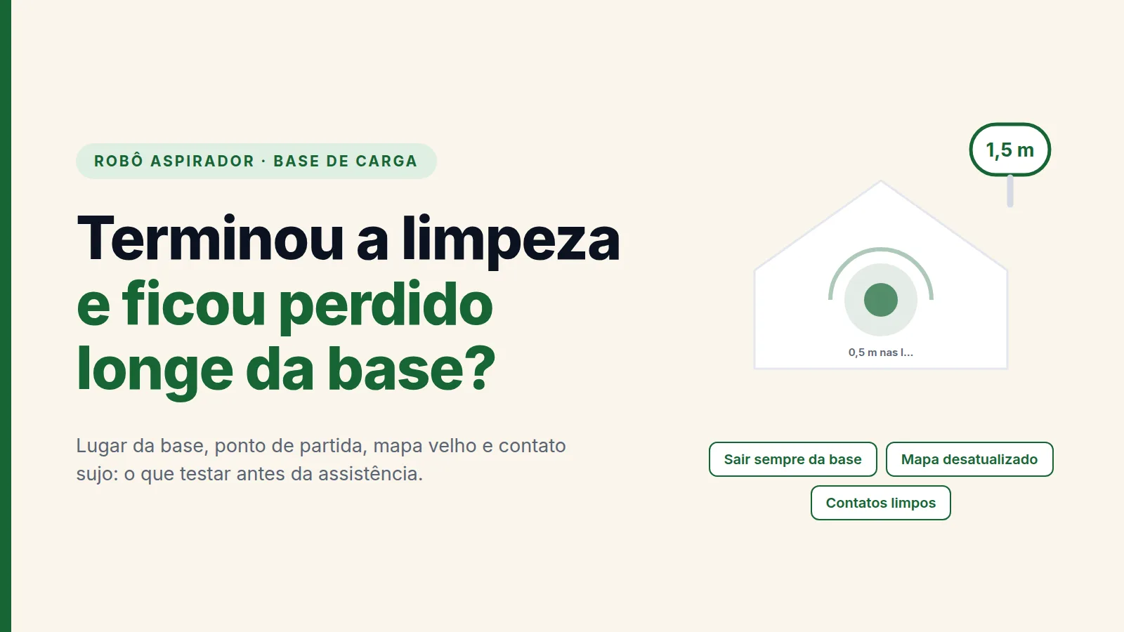 Capa com a chamada sobre robô aspirador que termina a limpeza e não encontra a base de carregamento, com destaque pra 1,5 m de área livre na frente da base