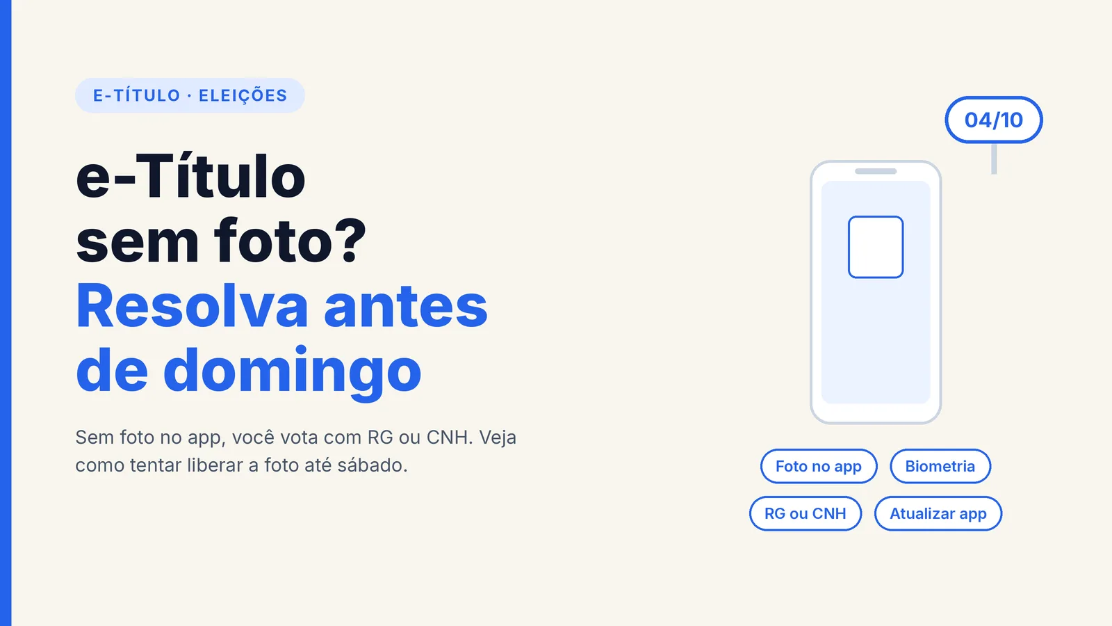 Capa com ilustração de celular e o texto e-Título sem foto? Resolva antes de domingo, com o destaque 04/10 e os rótulos Foto no app, Biometria, RG ou CNH e Atualizar app